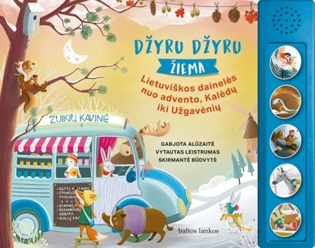 Džyru džyru žiema Lietuviškos dainelės nuo advento, Kalėdų iki Užgavėnių, 9786090900680 